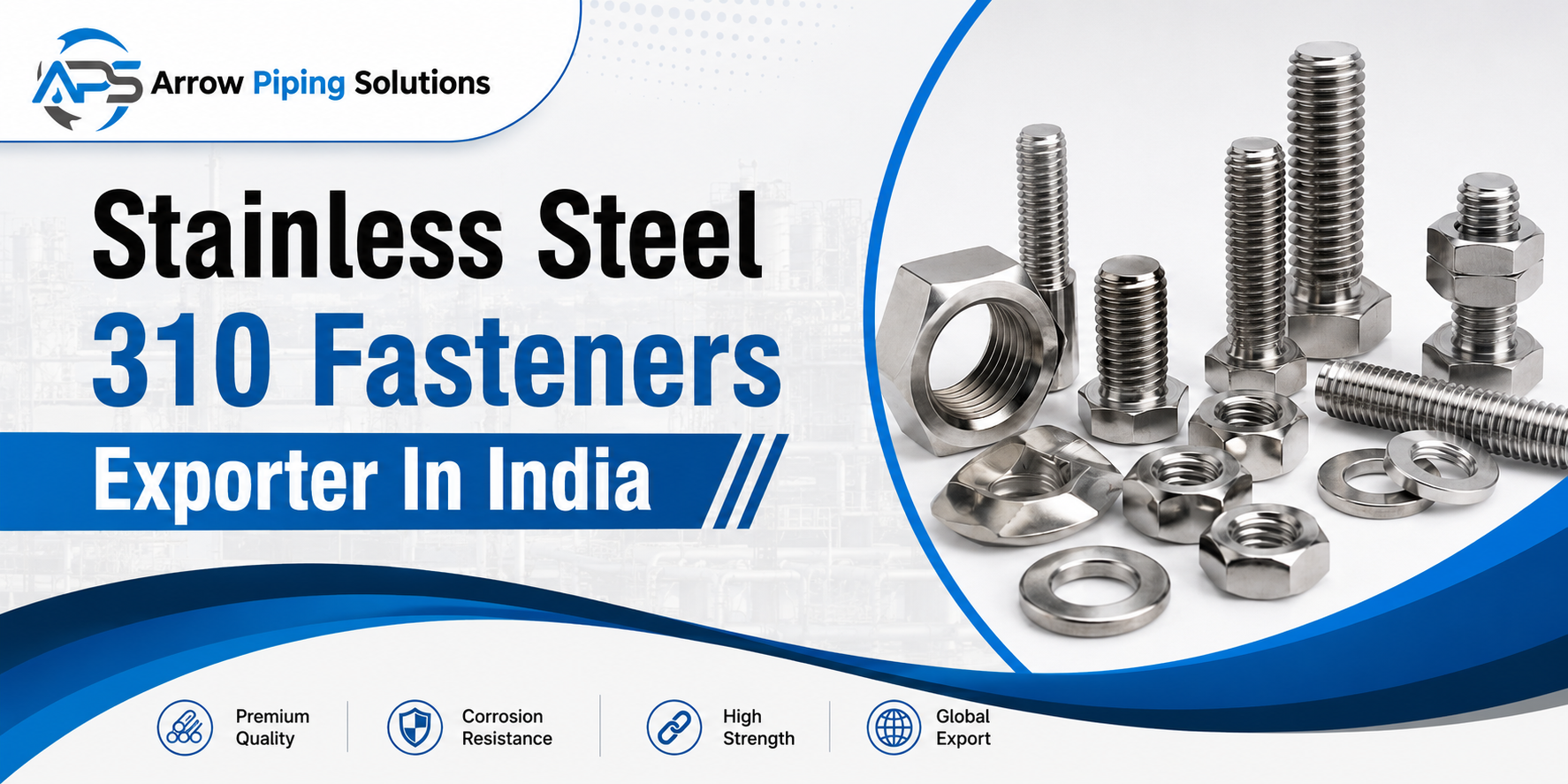 Stainless Steel 310 Fasteners Exporter In India - Arrow Piping