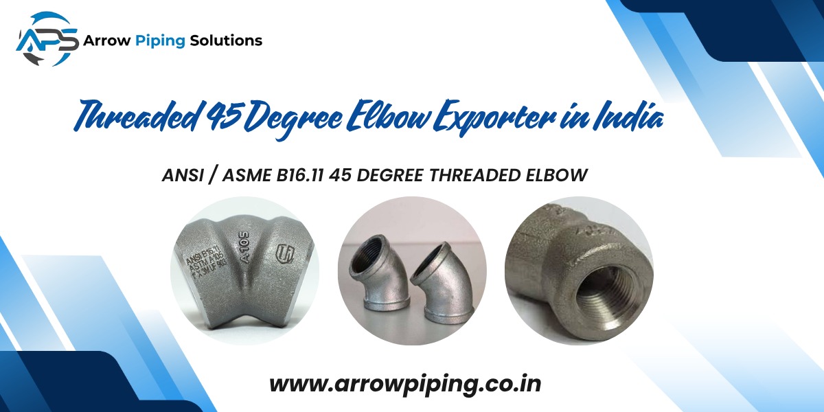 Threaded 45 Degree Elbow Exporter in India - Arrow Piping Solutions Mumbai Maharashtra